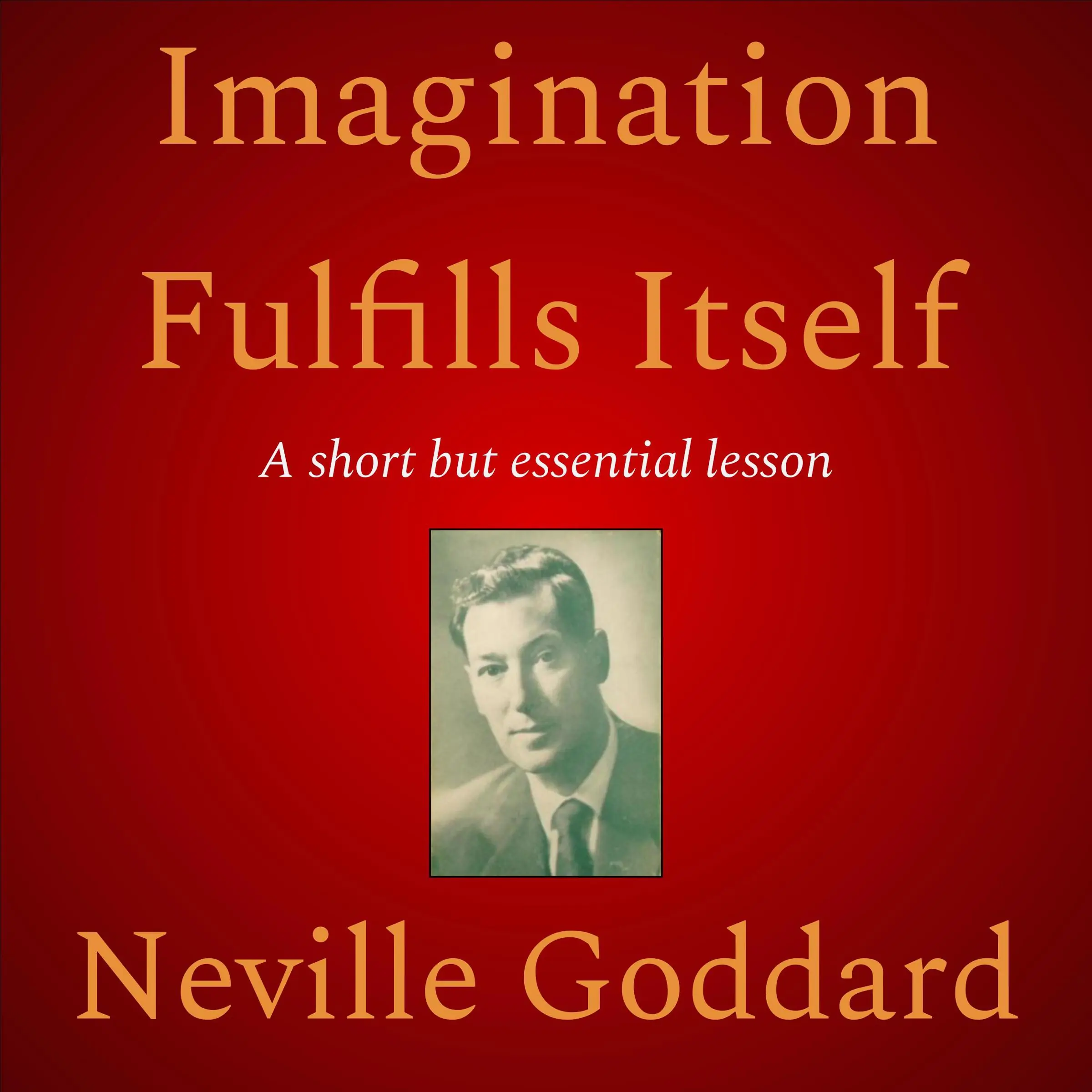 Imagination Fulfills Itself by Neville Goddard Audiobook