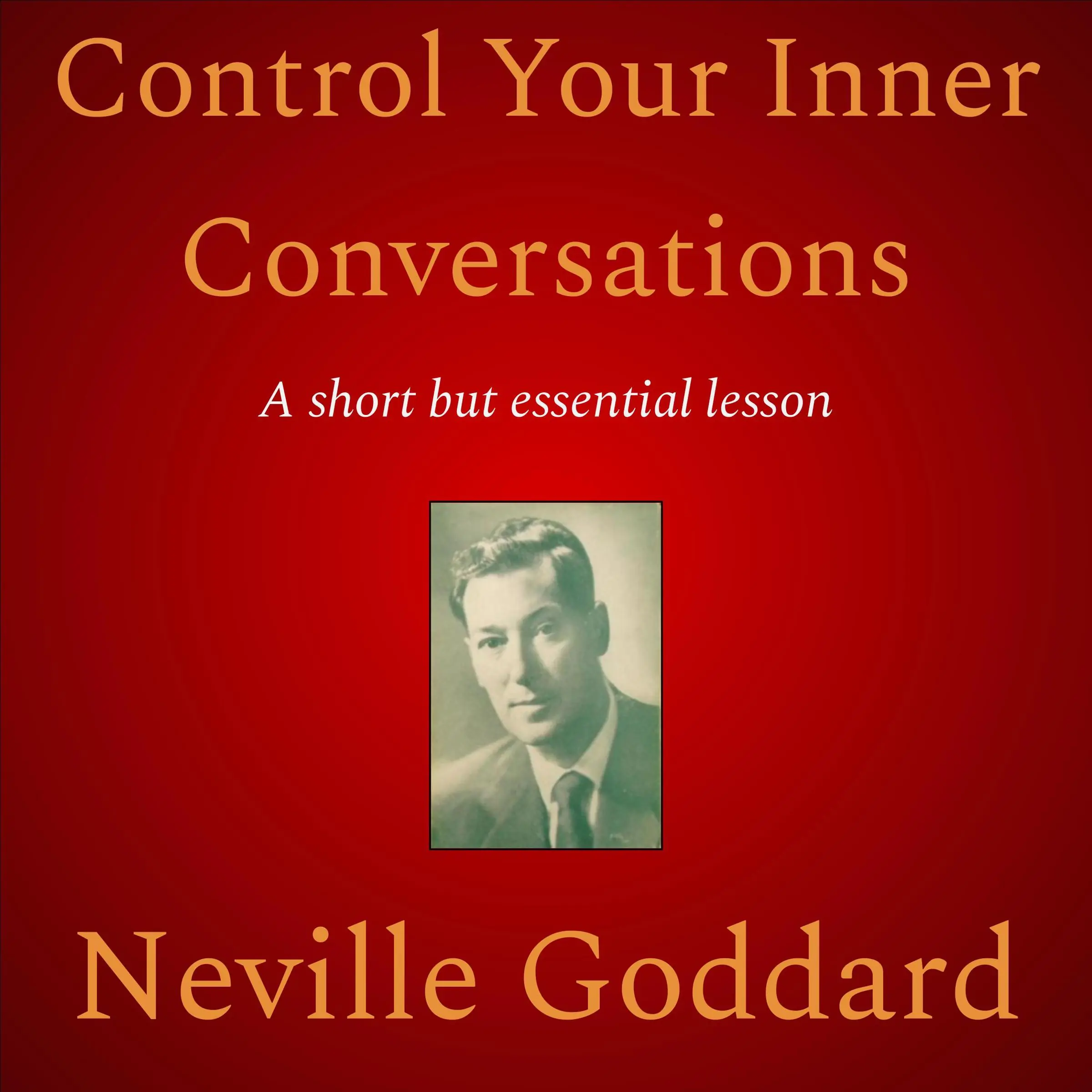 Control Your Inner Conversations Audiobook by Neville Goddard