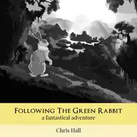 Following the Green Rabbit Audiobook by Chris Hall