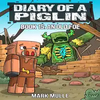 Diary of a Piglin Book 15 Audiobook by Mark Mulle