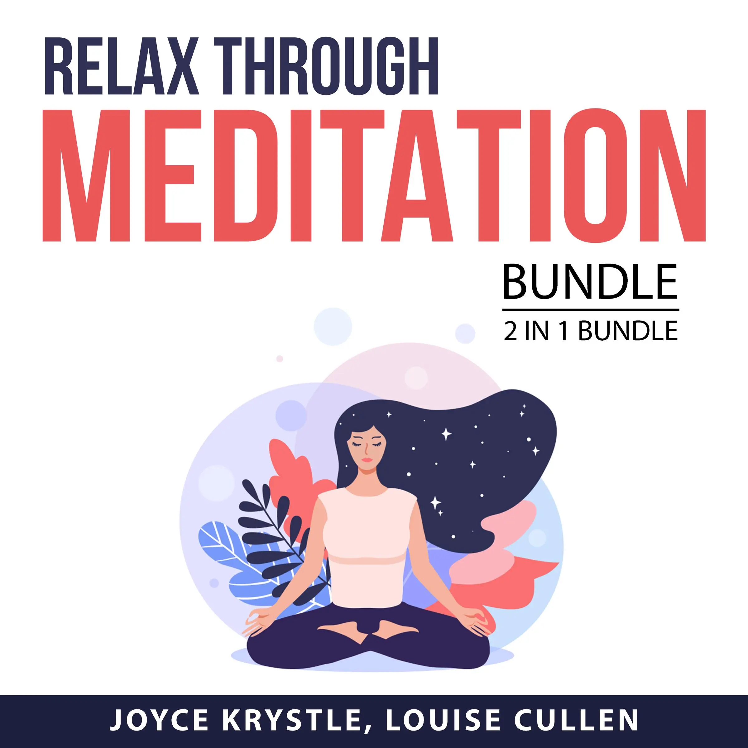 Relax Through Meditation Bundle, 2 in 1 Bundle: Practical Meditation and How to Relax by and Louise Cullen