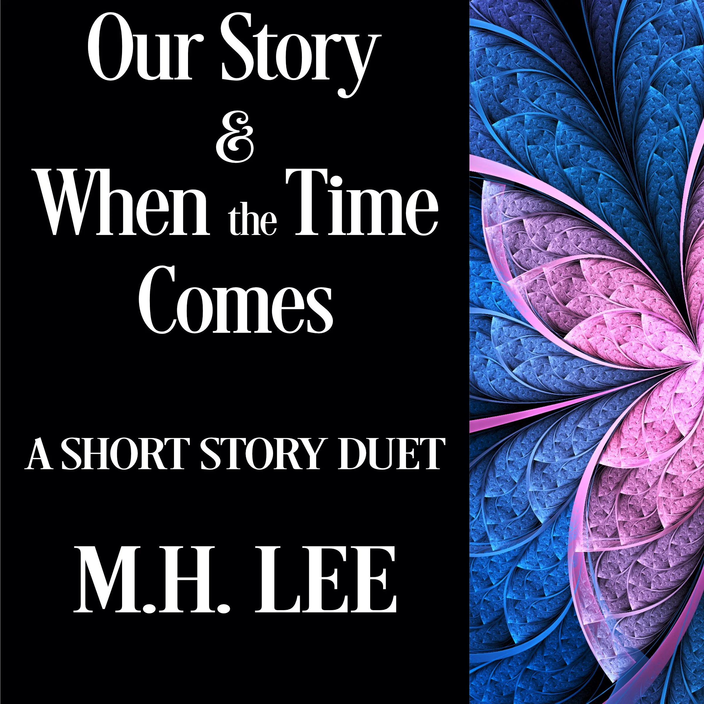 Our Story & When the Time Comes by M.H. Lee Audiobook