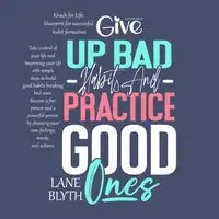 Knack for Life: blueprint for successful habit formation. A Proven way to give up bad habits and practice good ones Audiobook by Lane Blyth