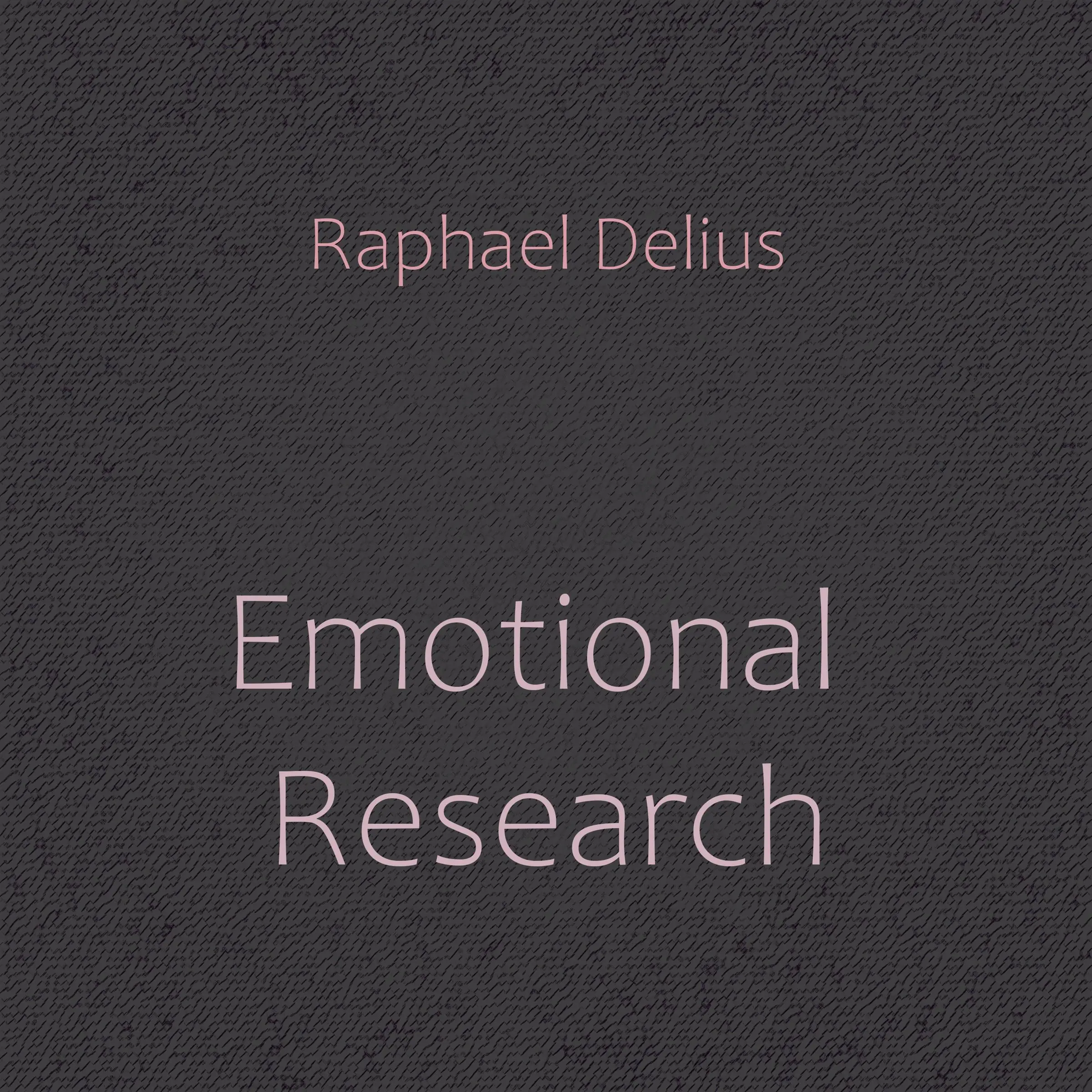 Emotional Research by Raphael Delius Audiobook