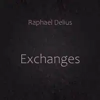 Exchanges Audiobook by Raphael Delius