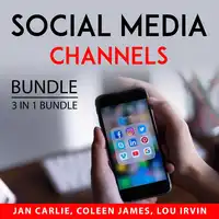 Social Media Channels Bundle, 3 in 1 Bundle: Instagram Stories, Tiktok User Guide, and Snapchat Audiobook by and Lou Irvin