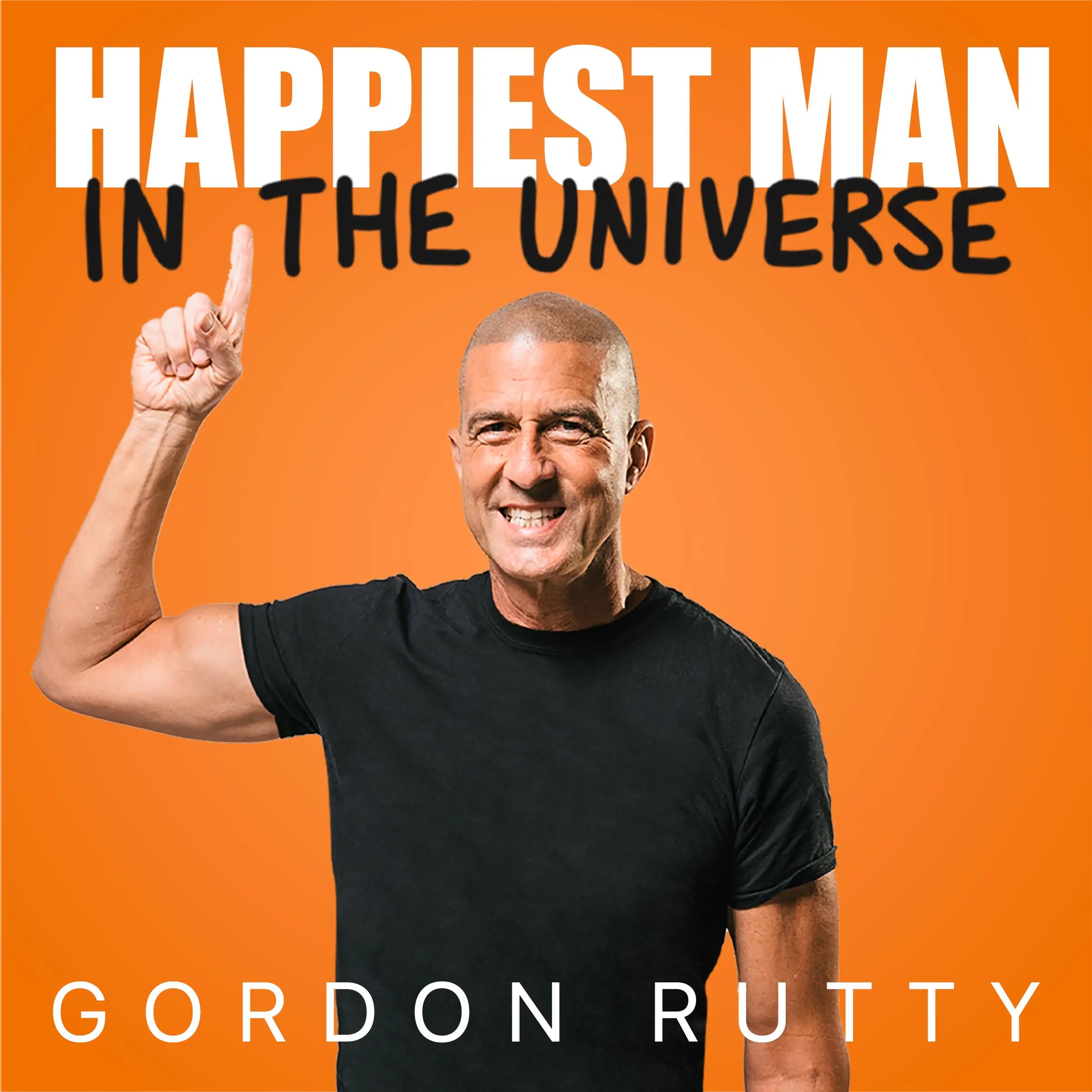 The Happiest Man In The Universe by Gordon Rutty