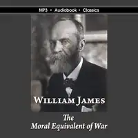 The Moral Equivalent of War Audiobook by William James