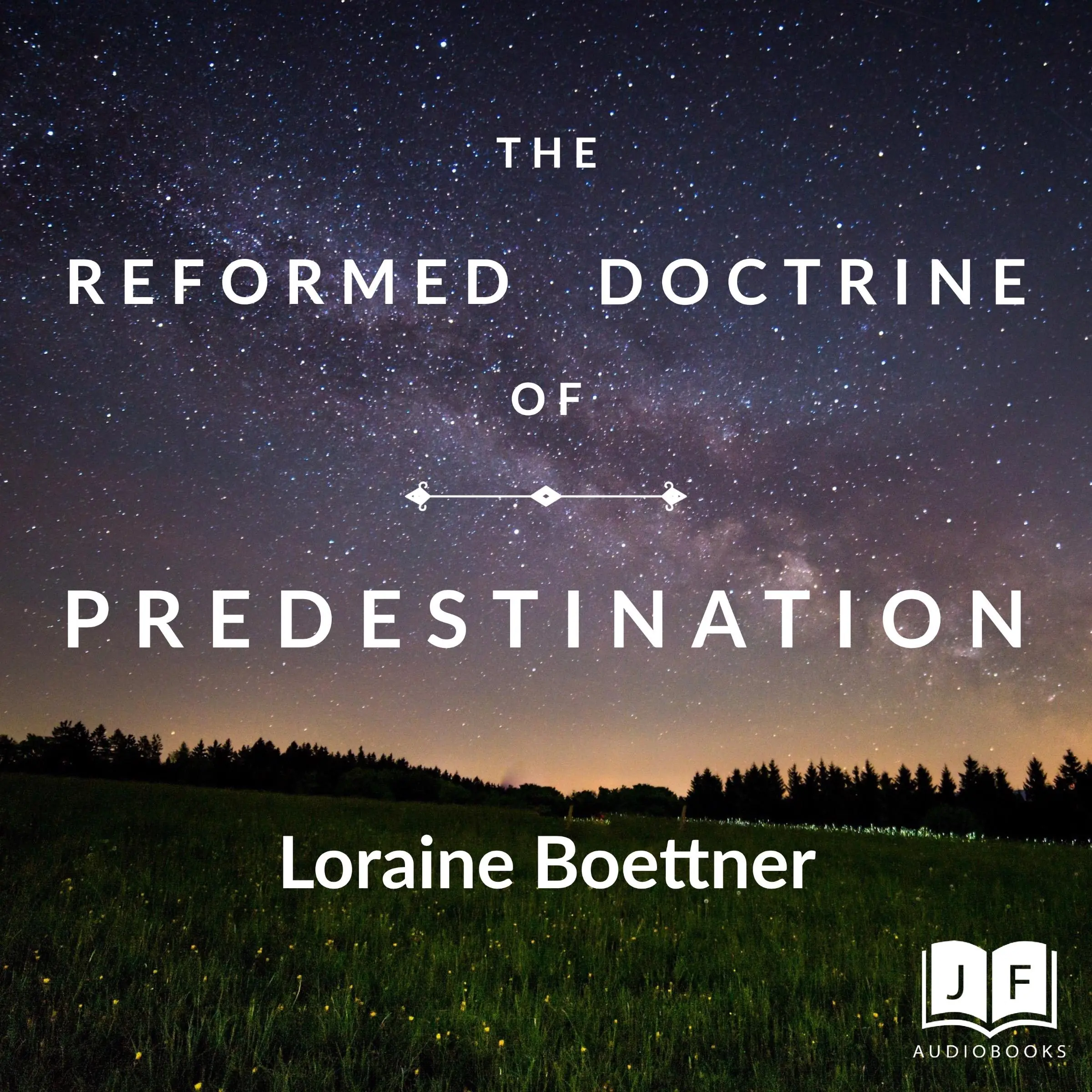 The Reformed Doctrine of Predestination by Loraine Boettner Audiobook