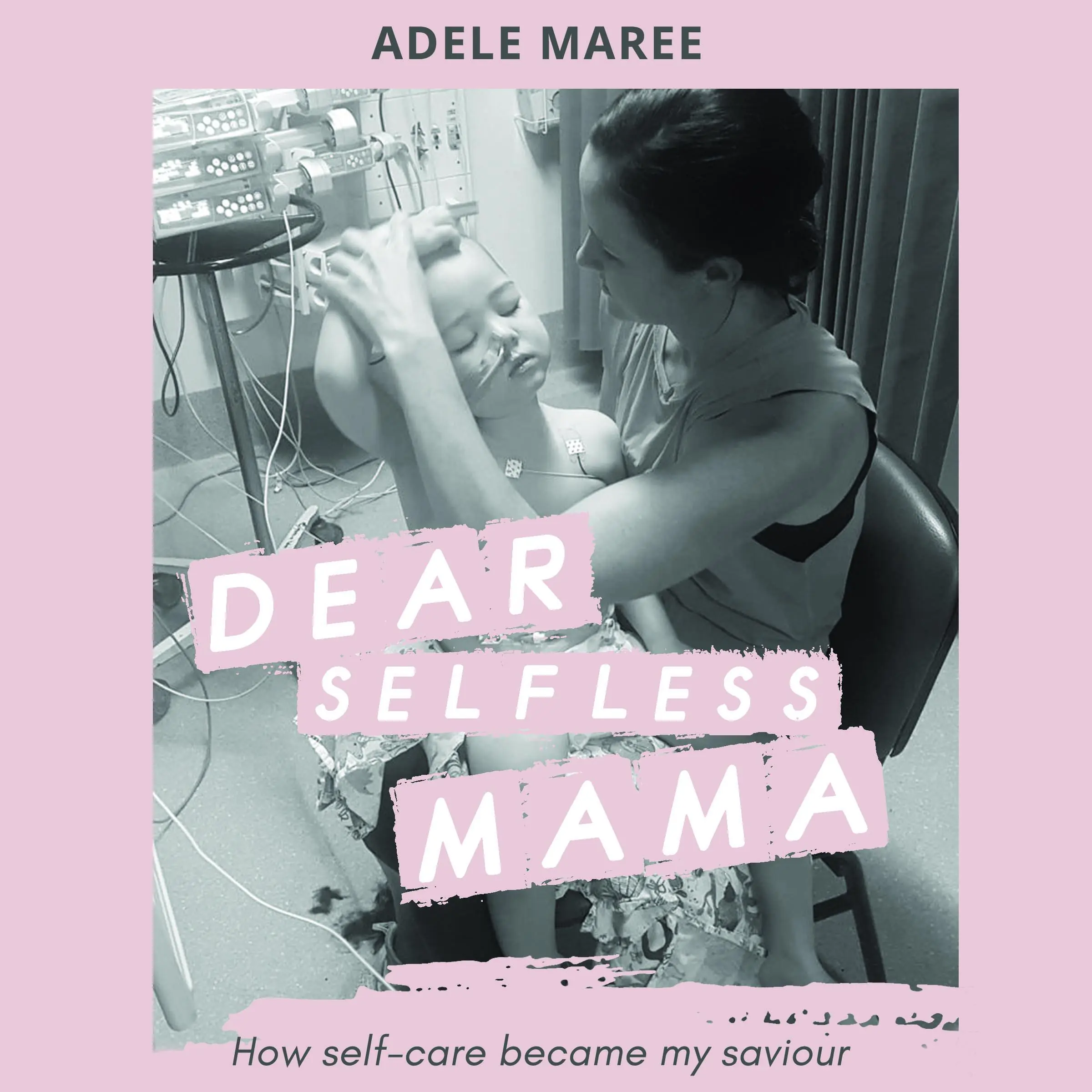 Dear Selfless Mama by Adele Maree Audiobook