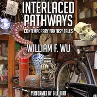 Interlaced Pathways Audiobook by William F. Wu
