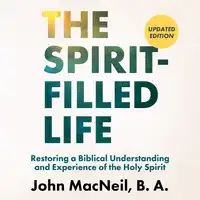 The Spirit-Filled Life Audiobook by B. A.