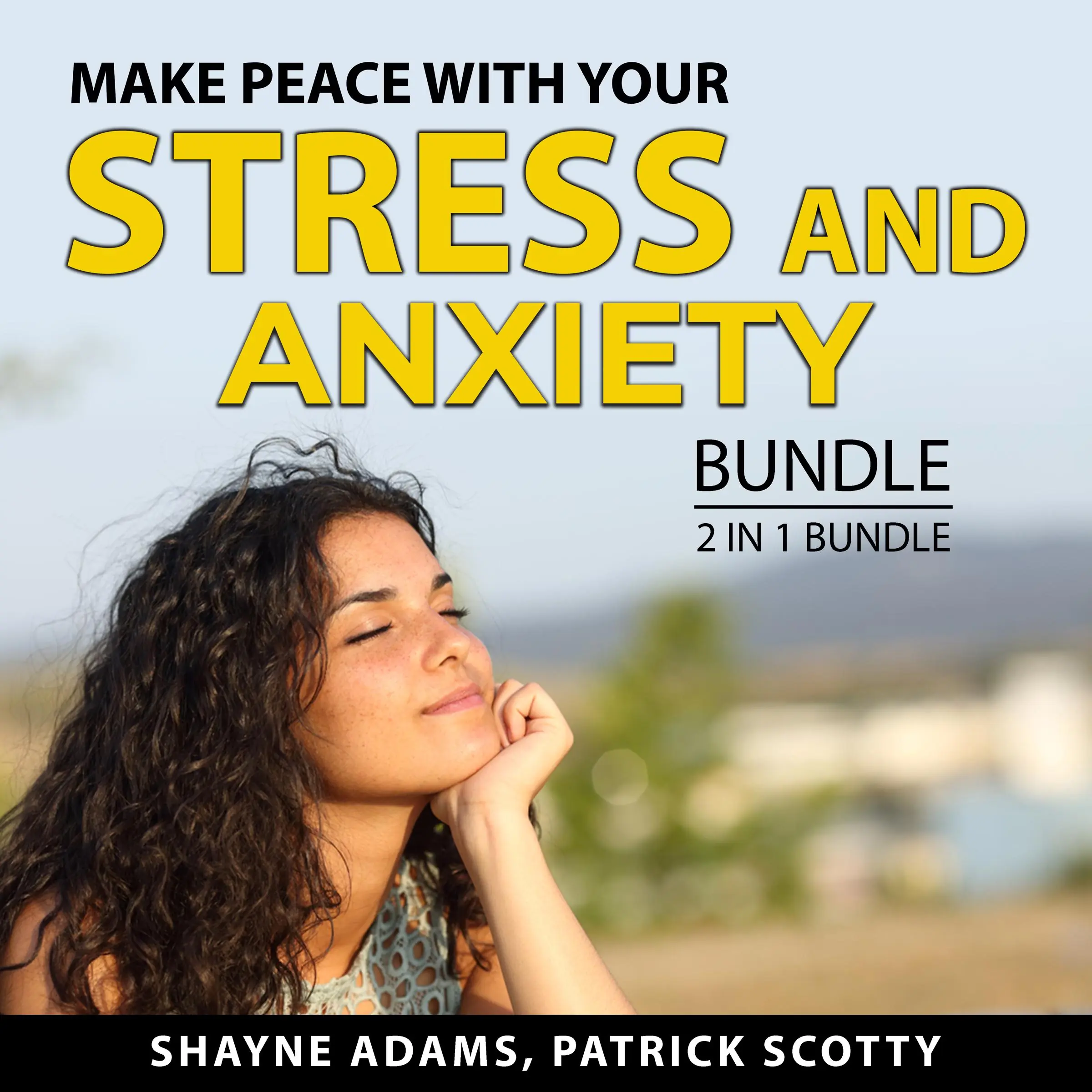 Make Peace With Your Stress and Anxiety Bundle, 2 in 1 Bundle: Unlocking the Stress Cycle and Help For Your Nerves by and Patrick Scotty Audiobook