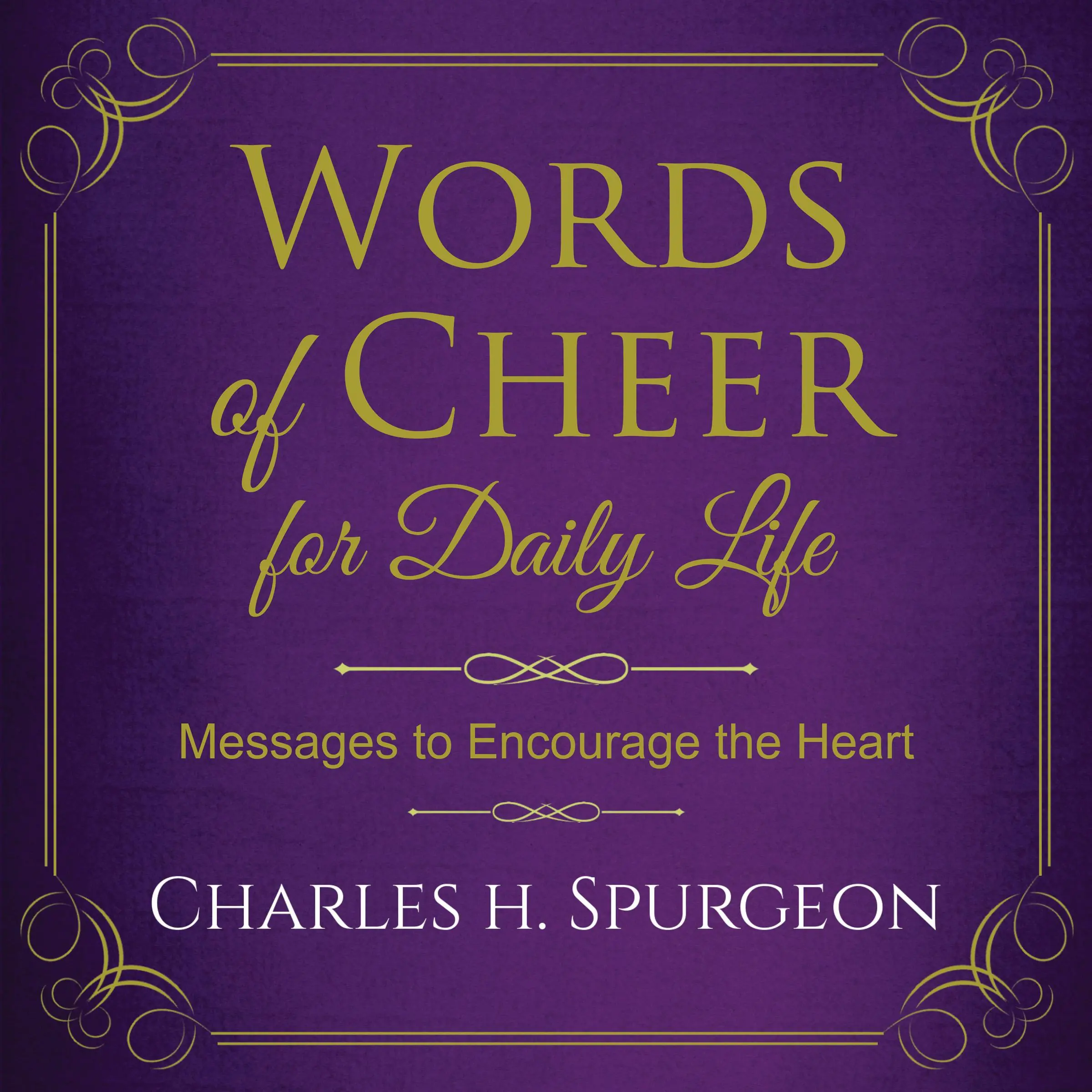 Words of Cheer for Daily Life Audiobook by Charles H. Spurgeon