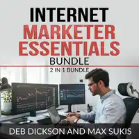 Internet Marketer Essentials Bundle: 2 in 1 Bundle, Content Planning and Story Brand Audiobook by Deb Dickson and Max Sukis