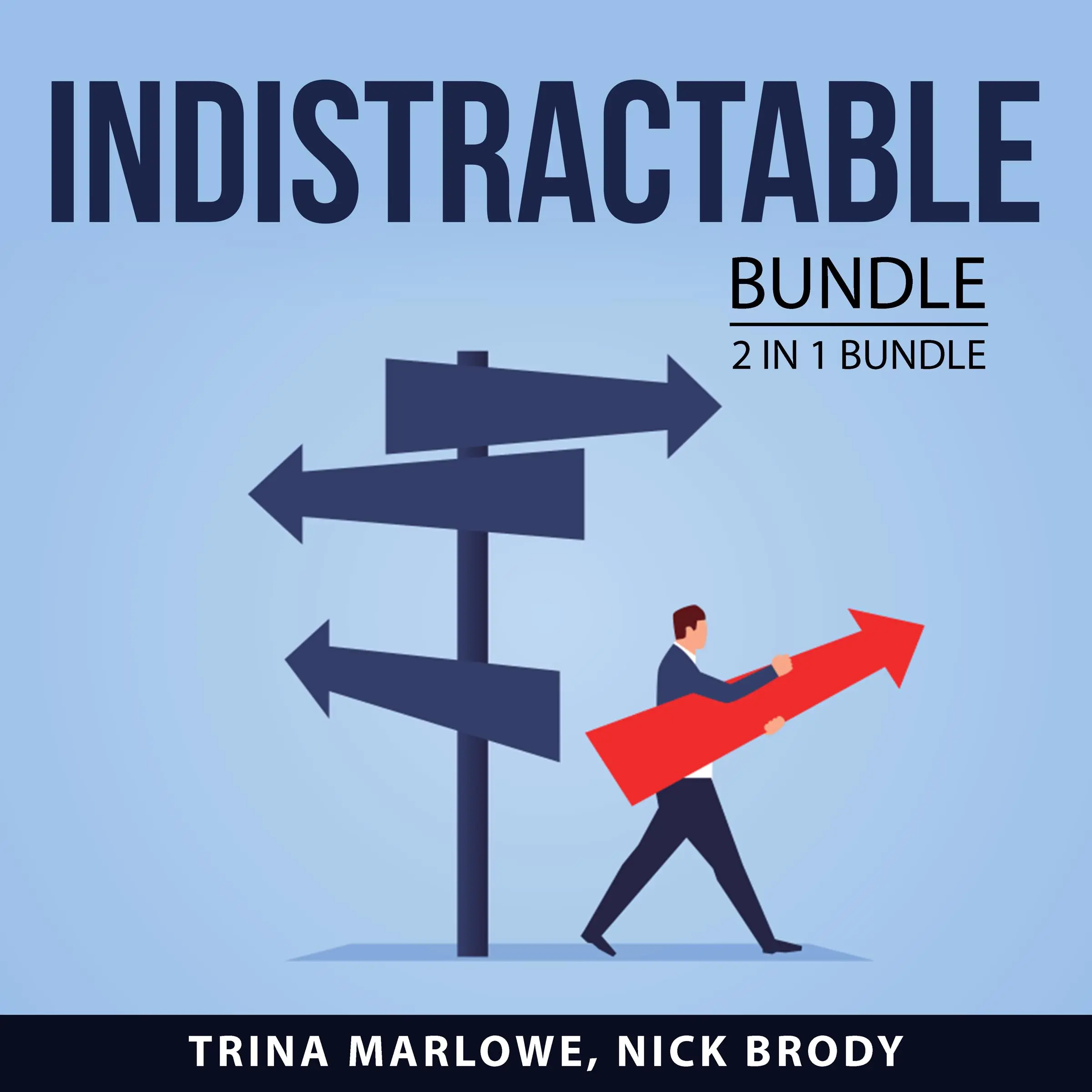 Indistractable bundle, 2 in 1 Bundle: How to Focus and Powerful Focus by and Nick Brody Audiobook