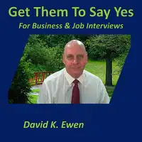 Get Them To Say Yes Audiobook by David K. Ewen