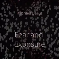 Fear and Exposure Audiobook by Raphael Delius