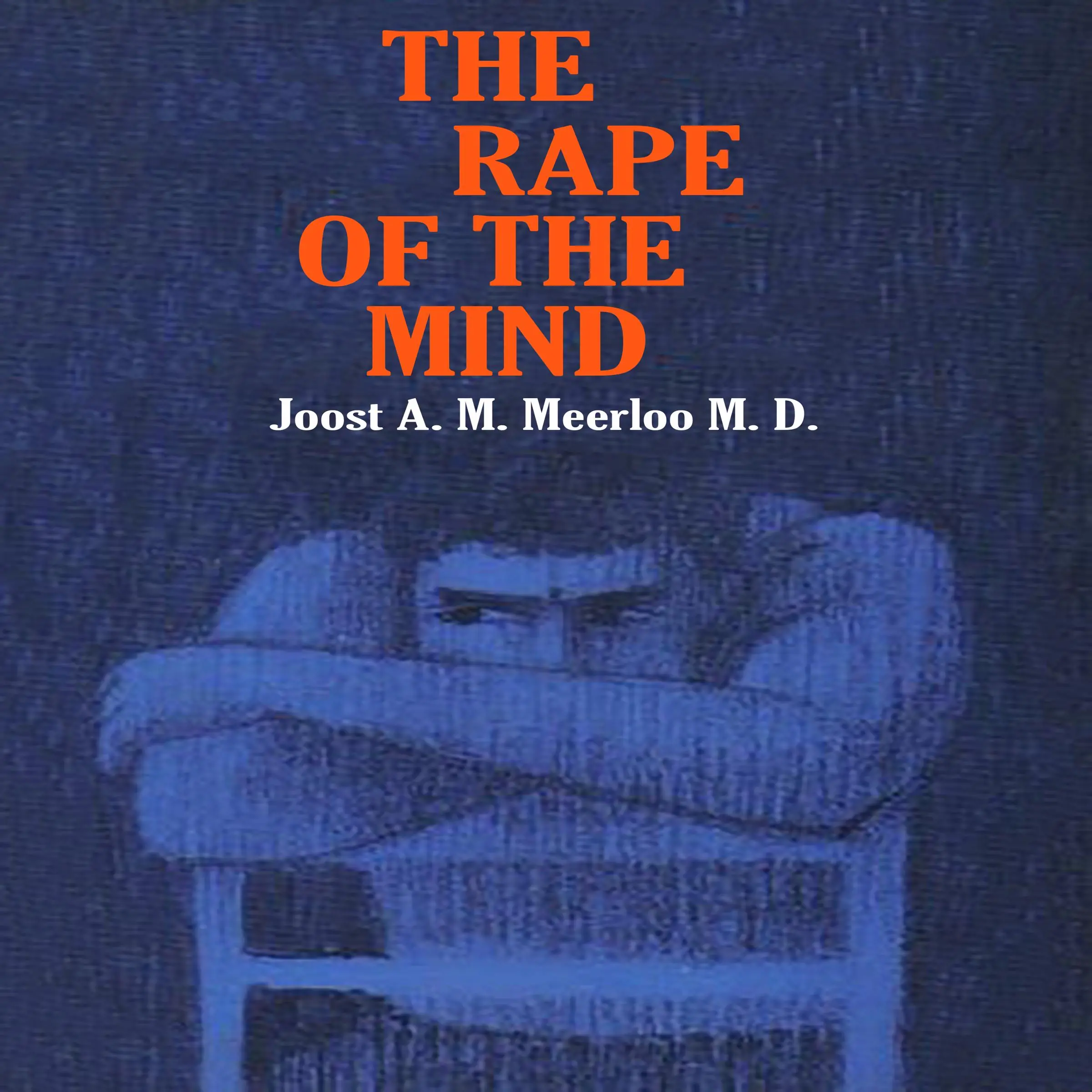 The Rape of the Mind Audiobook by Joost Meerloo