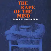 The Rape of the Mind Audiobook by Joost Meerloo