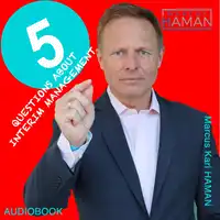 5 Questions About Interim Management Audiobook by Marcus Karl Haman