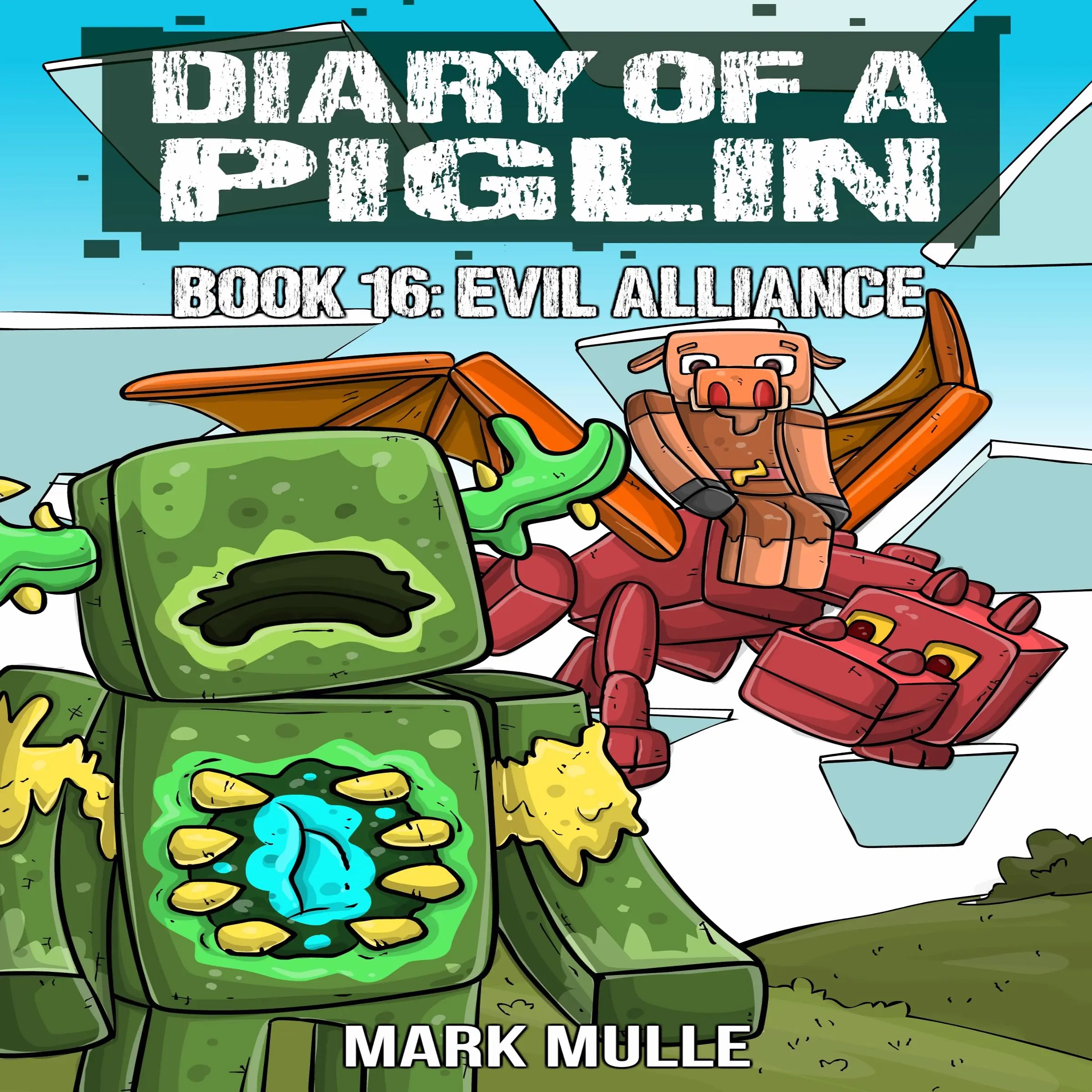 Diary of a Piglin Book 16 by Mark Mulle