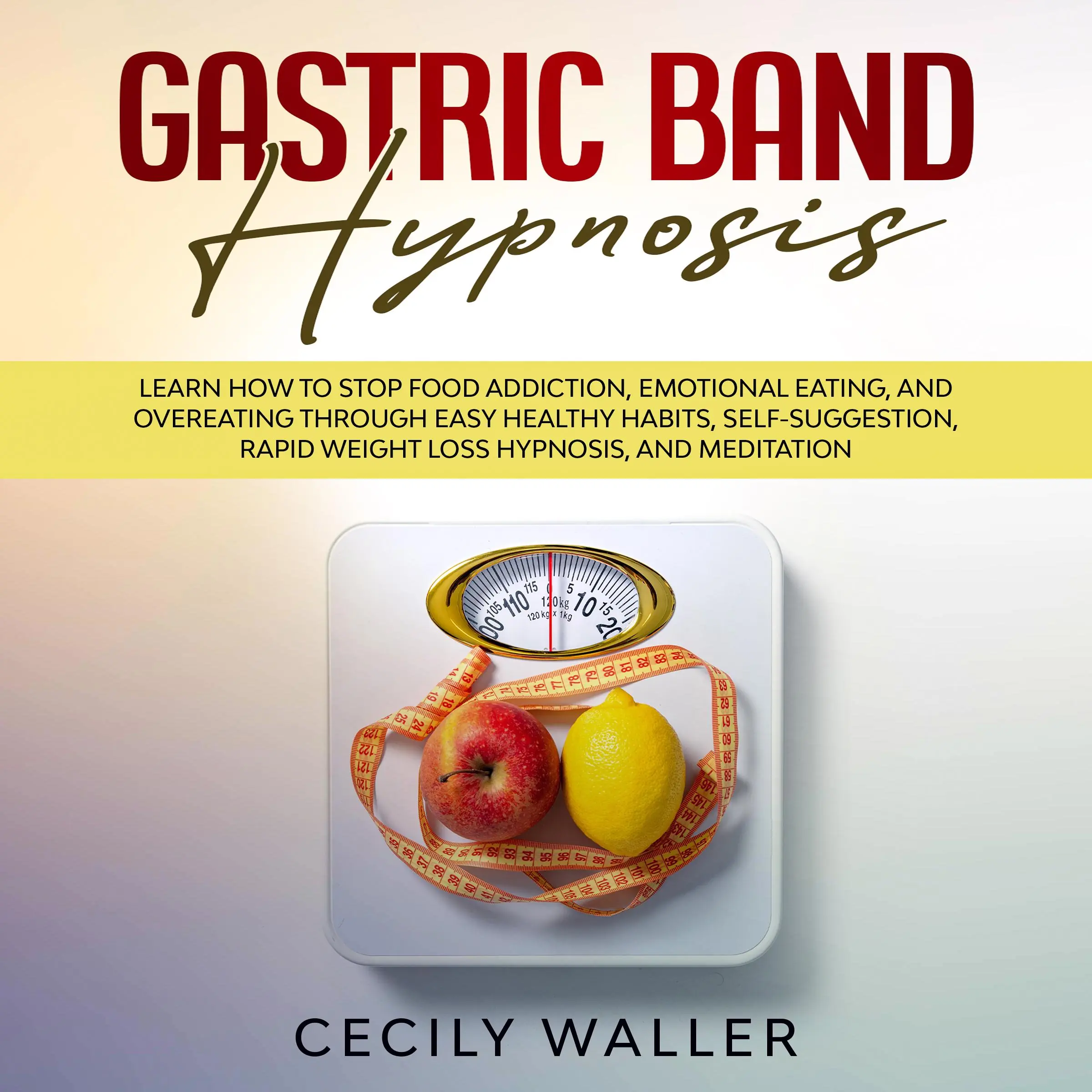 Gastric Band Hypnosis Audiobook by Cecily Waller