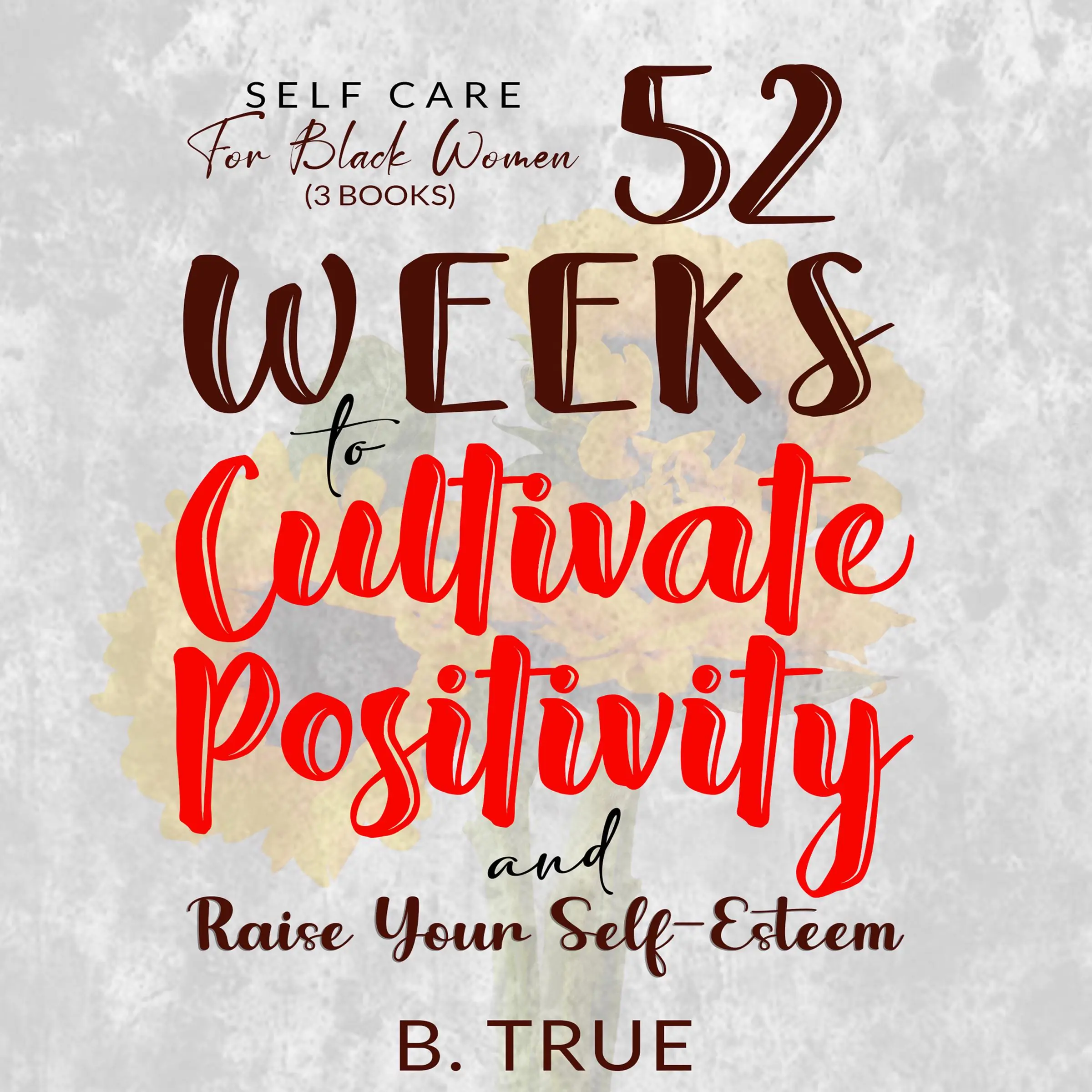 Self-Care  for  Black Women (3 Books) by B. True