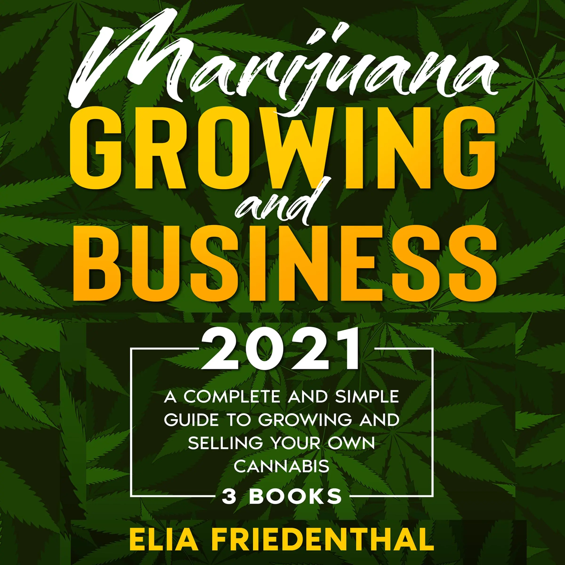 Marijuana Growing and Business 2021 Audiobook by Elia Friedenthal