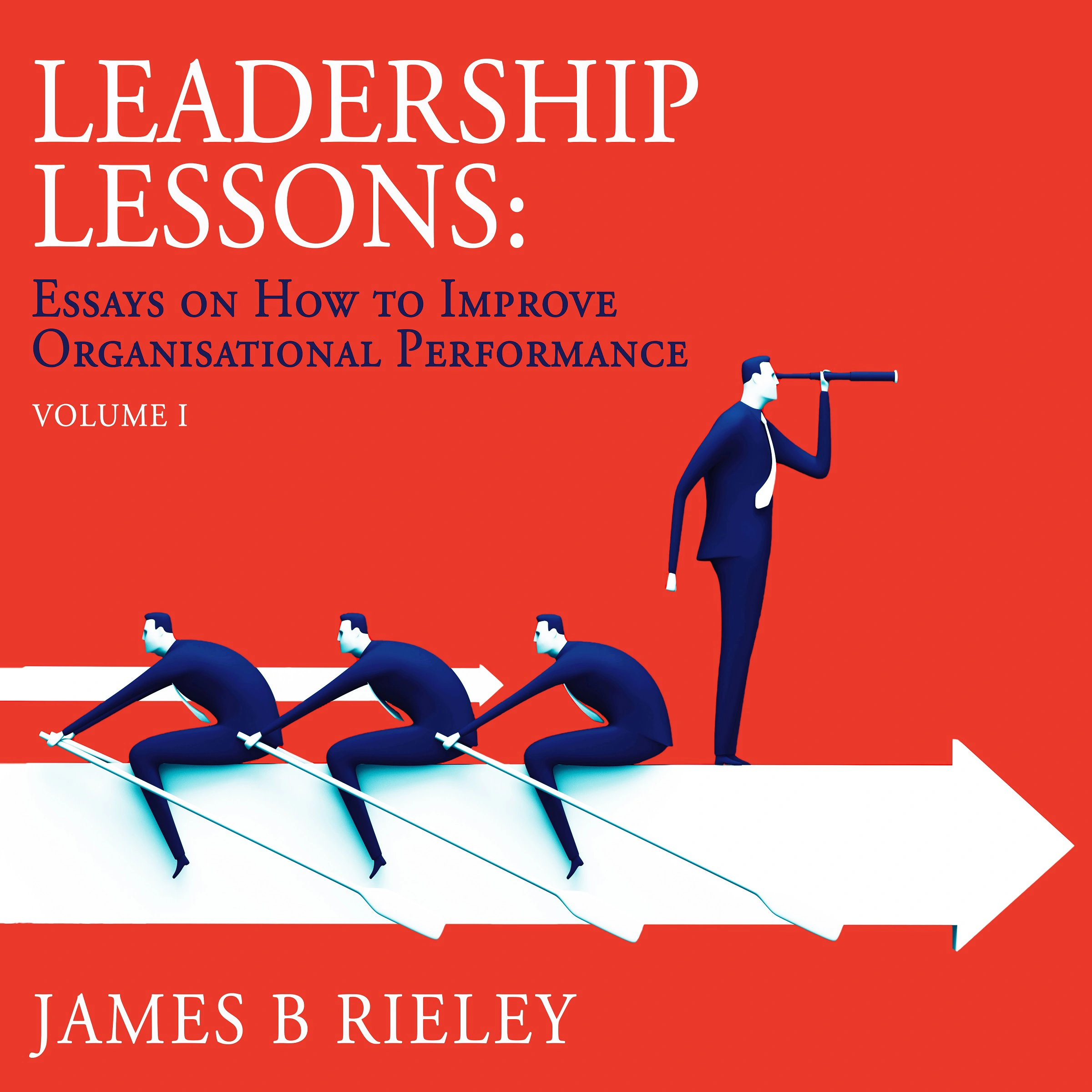 Leadership Lessons by James B Rieley Audiobook