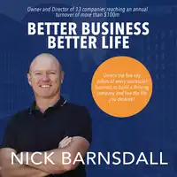Better Business Better Life Audiobook by Nick Barnsdall