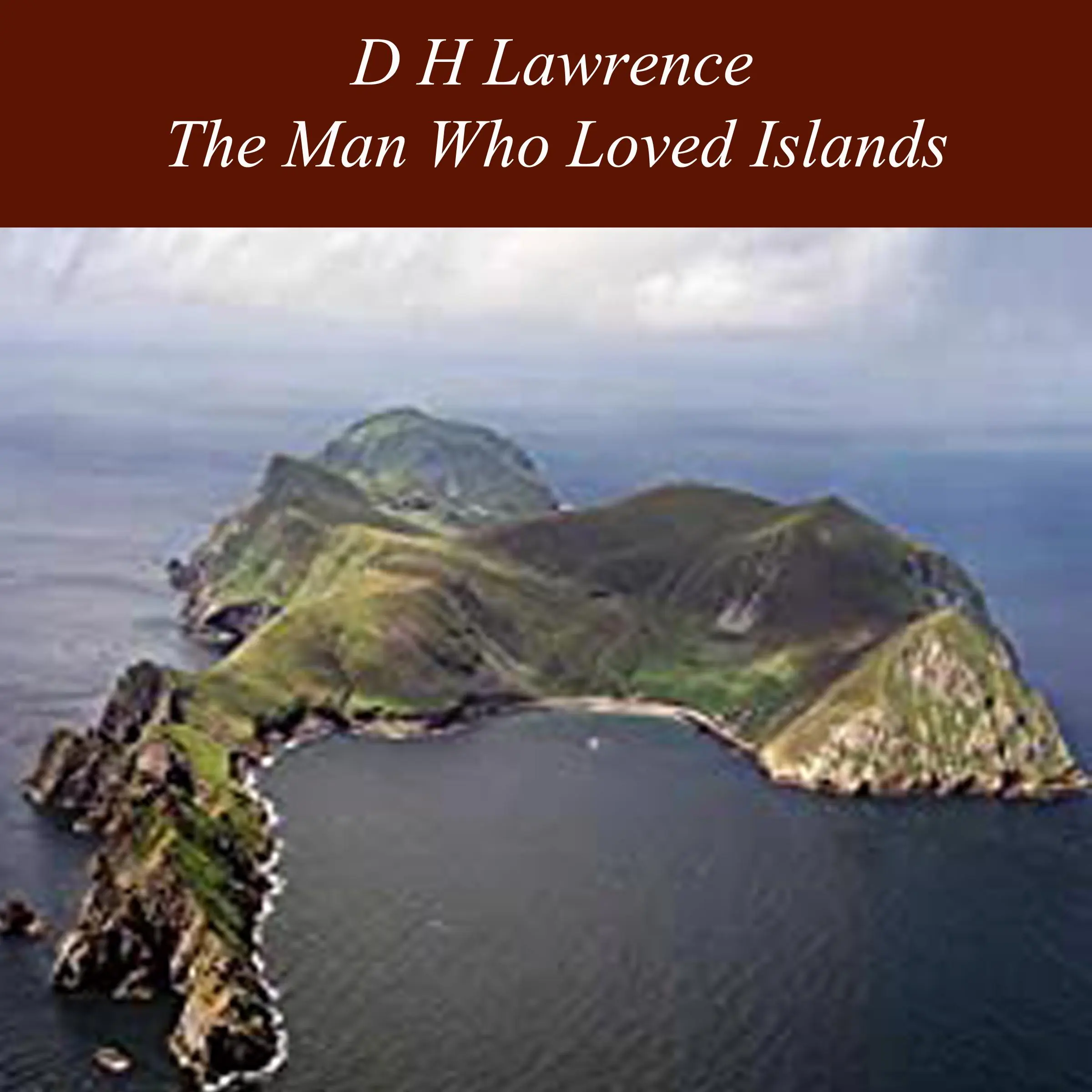 The Man Who Loved Islands by D H Lawrence Audiobook