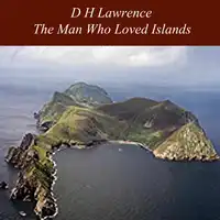 The Man Who Loved Islands Audiobook by D H Lawrence