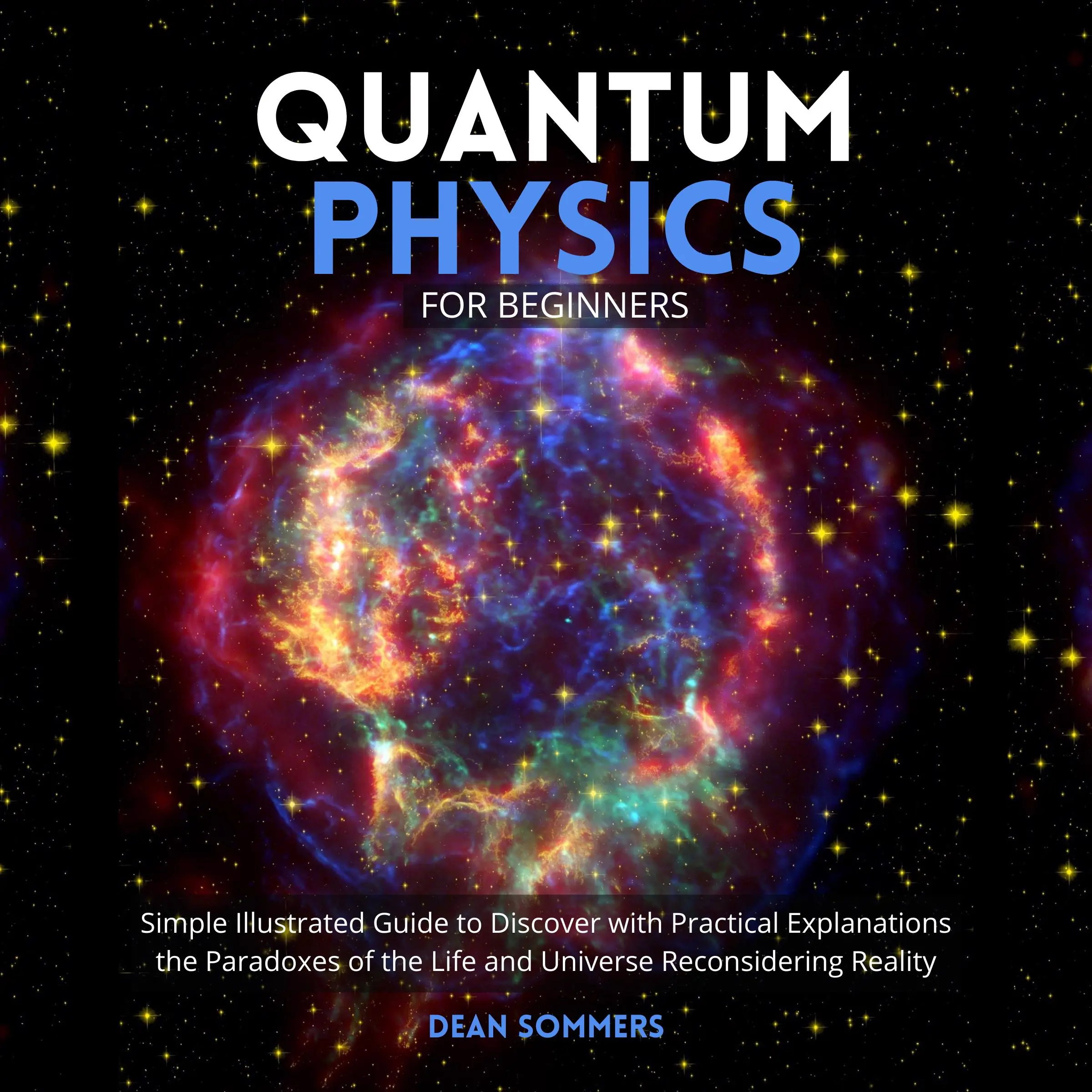 Quantum Physics for Beginners by Dean Sommers