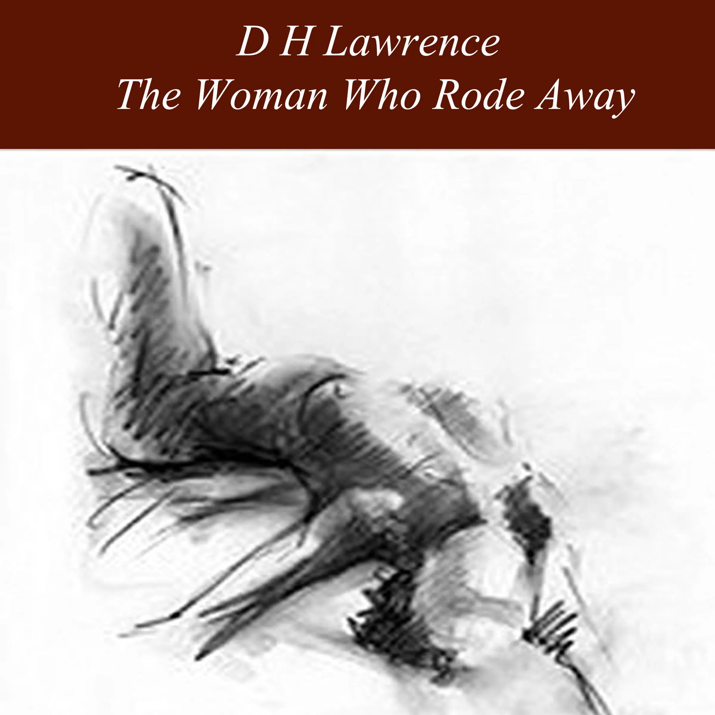 The Woman Who Rode Away by D H Lawrence Audiobook