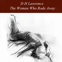 The Woman Who Rode Away Audiobook by D H Lawrence