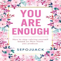 You Are Enough Audiobook by Sepojuack