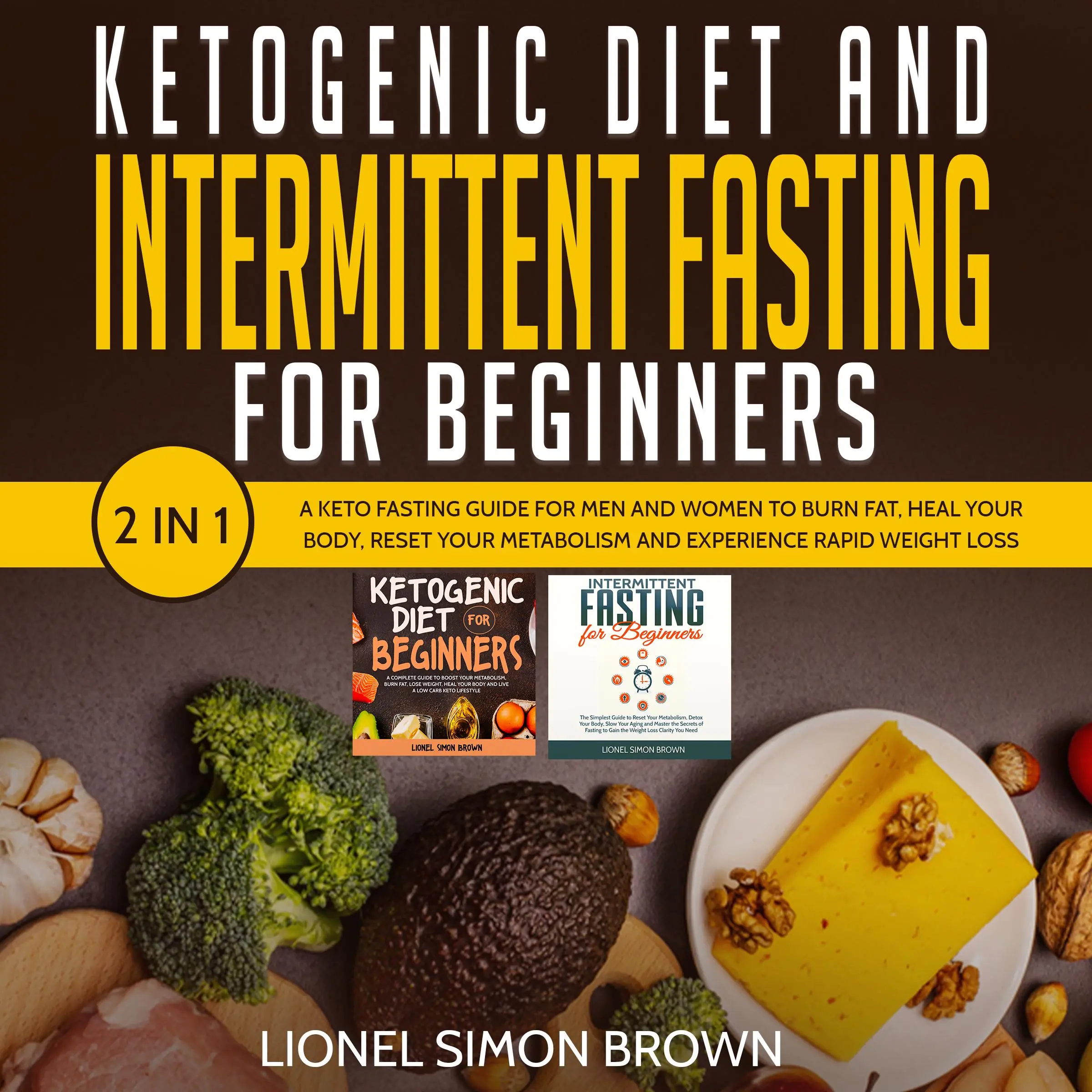 Ketogenic Diet and Intermittent Fasting for Beginners  2 In 1 by Lionel Simon Brown Audiobook