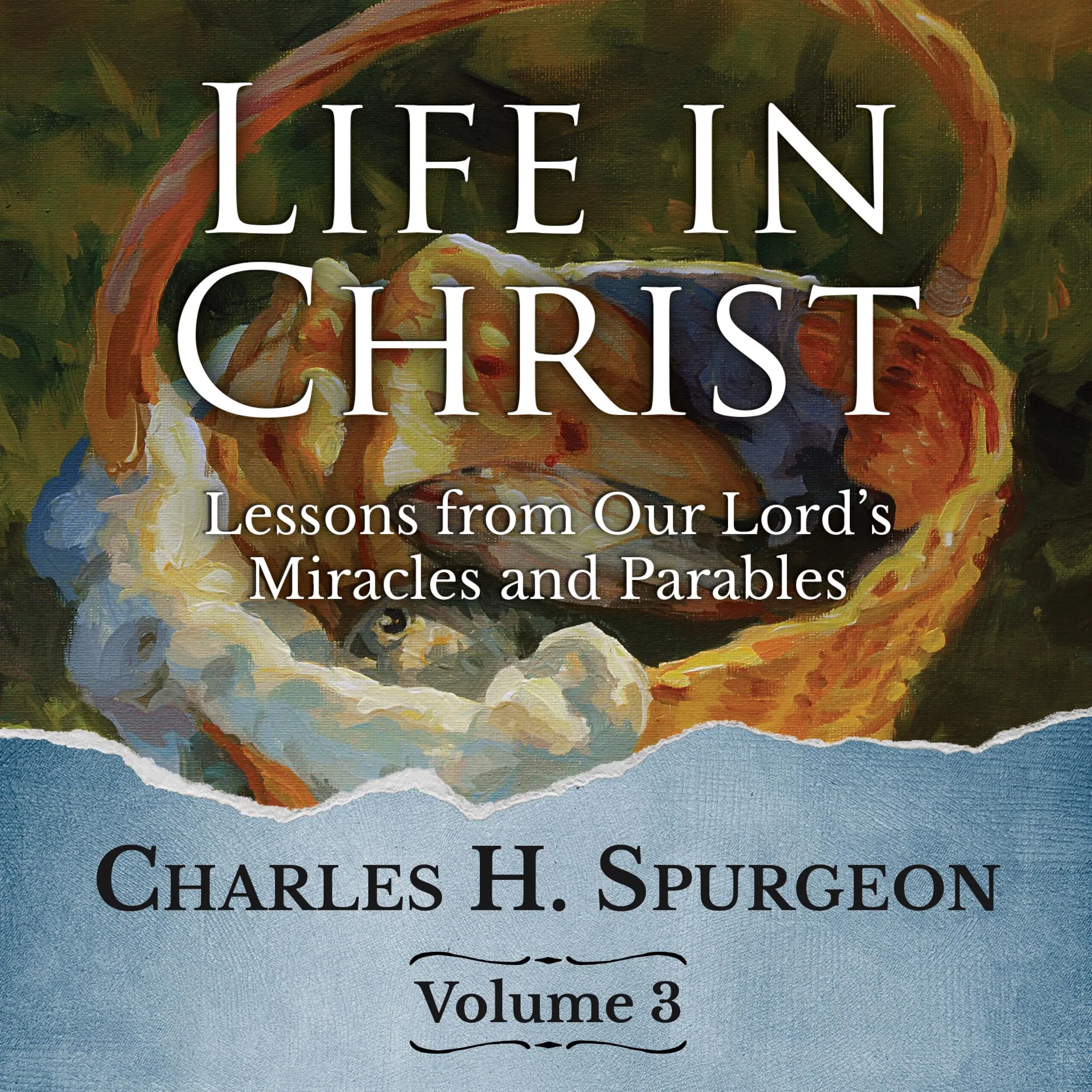 Life in Christ Vol 3 by Charles H. Spurgeon Audiobook