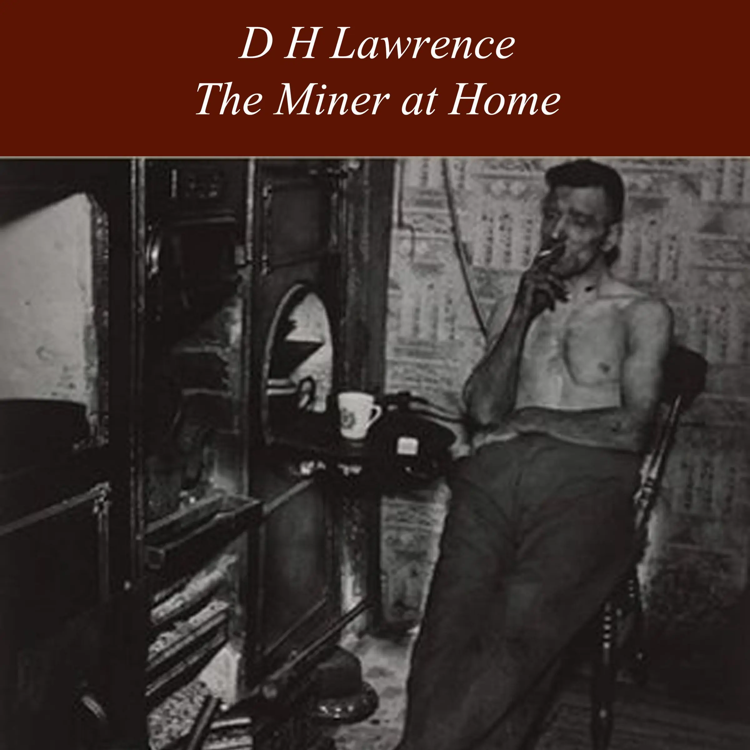 The Miner at Home by D H Lawrence Audiobook