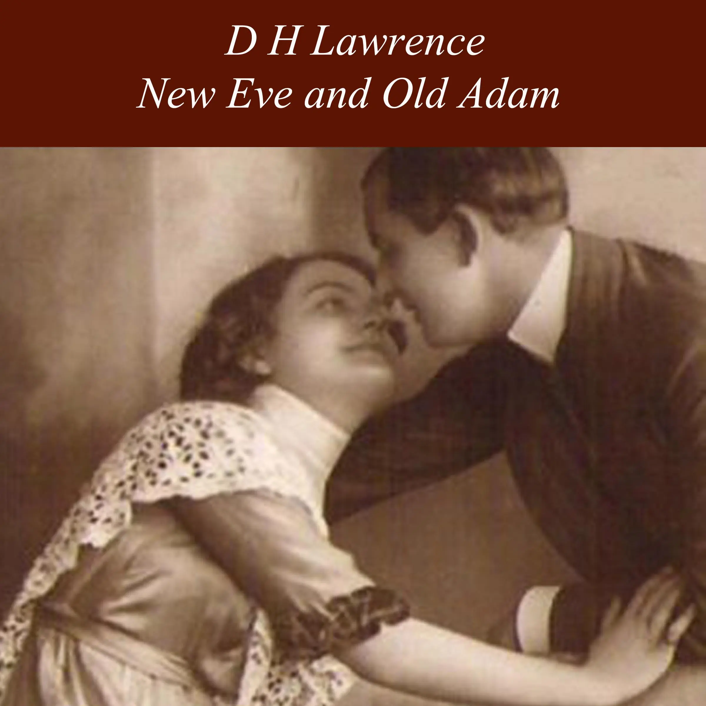 New Eve and Old Adam Audiobook by D H Lawrence