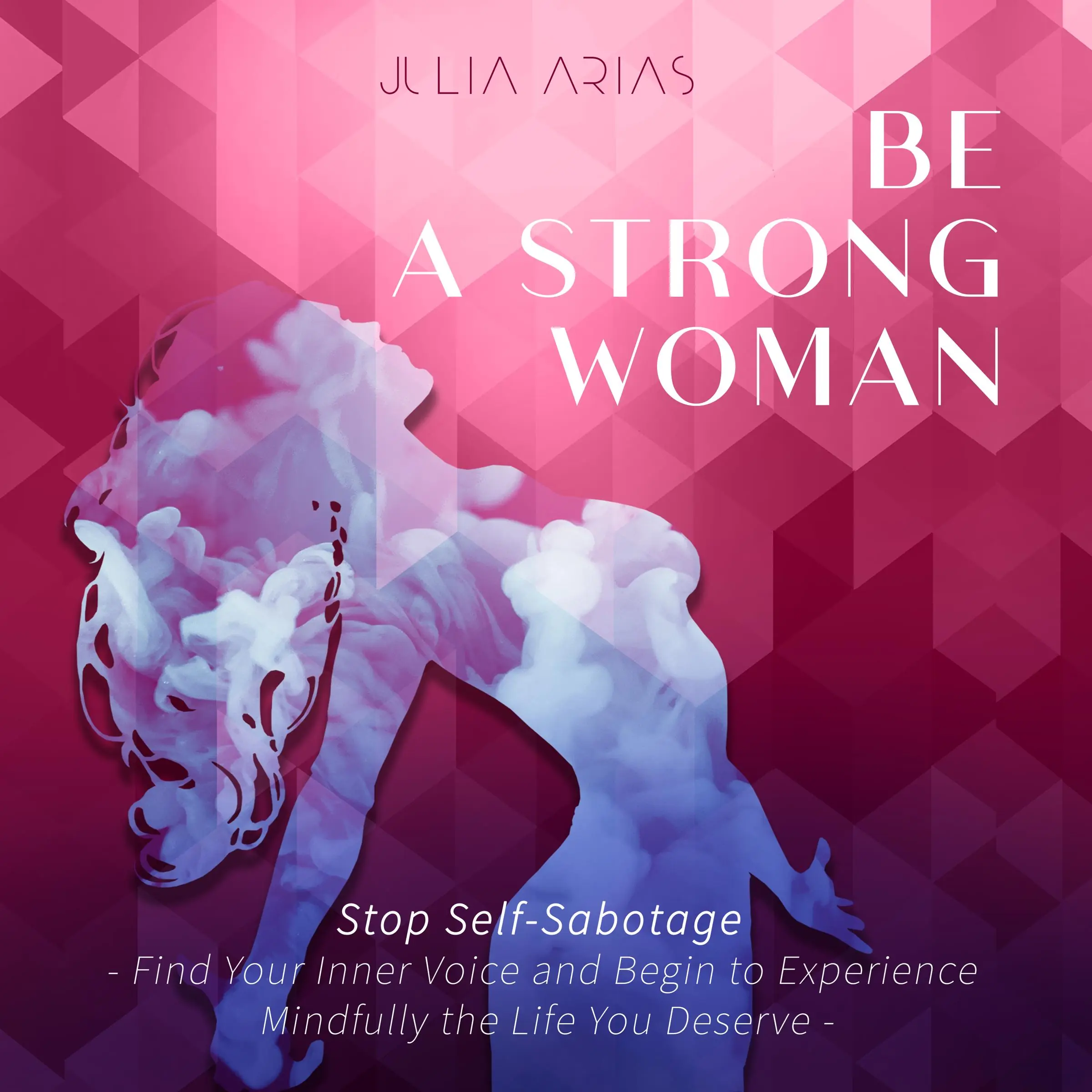 Be A Strong Woman by Julia Arias Audiobook