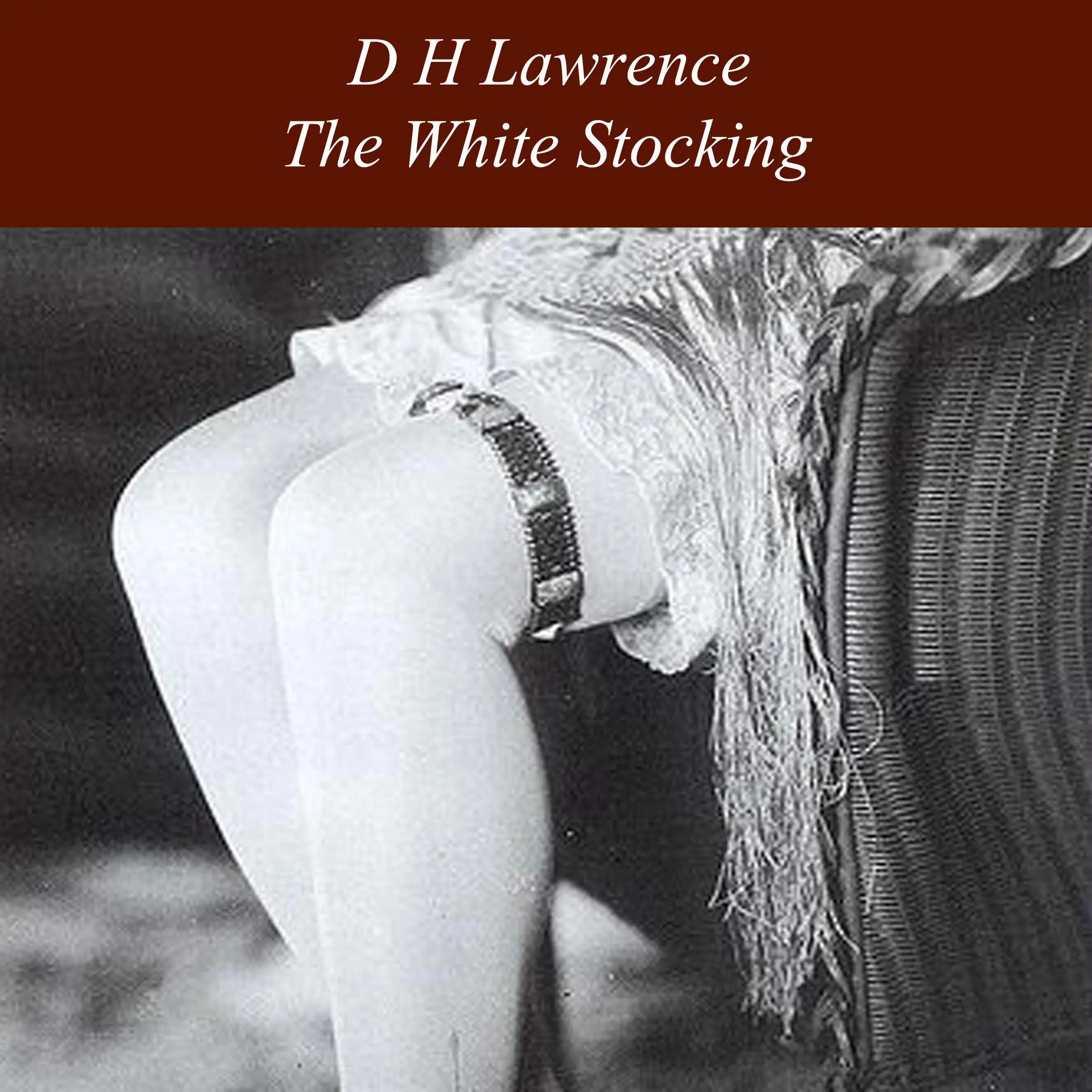 The White Stocking by D H Lawrence