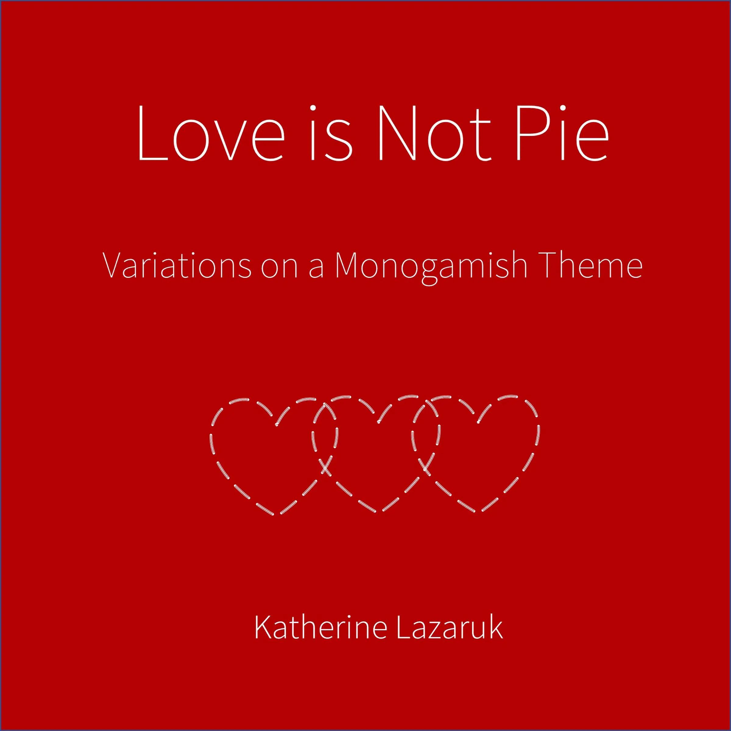 Love is Not Pie Audiobook by Katherine Lazaruk