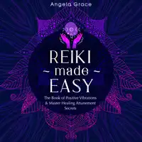 Reiki Made Easy Audiobook by Angela Grace