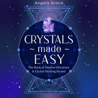 Crystals Made Easy Audiobook by Angela Grace