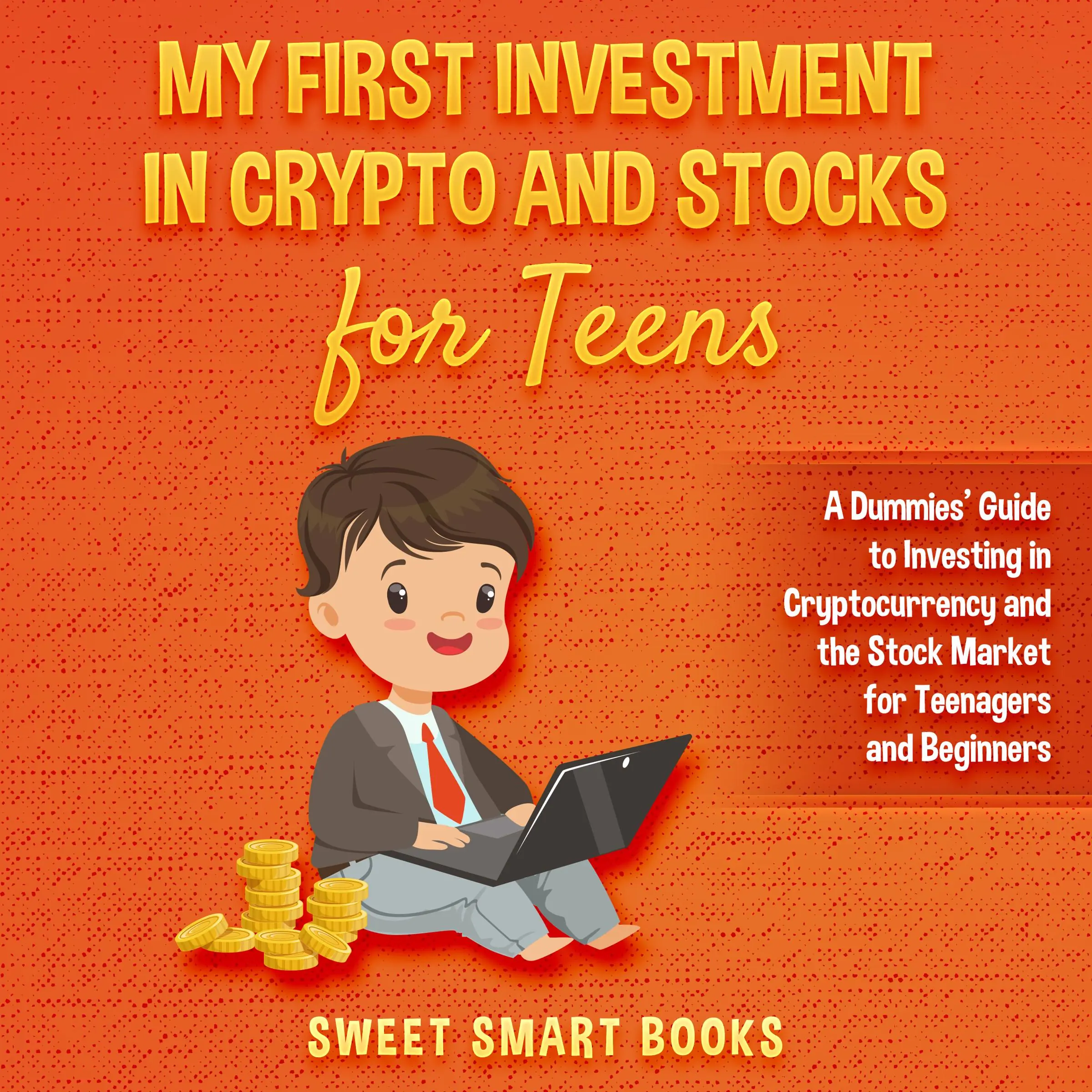 My First Investment In Crypto and Stocks for Teens Audiobook by Sweet Smart Books