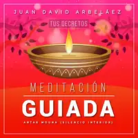 Meditacion Guiada Antar Mouna Audiobook by Juan David Arbeláez