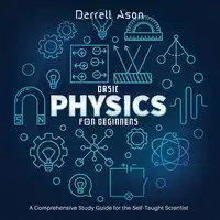 Basic Physics for Beginners Audiobook by Darrell Ason