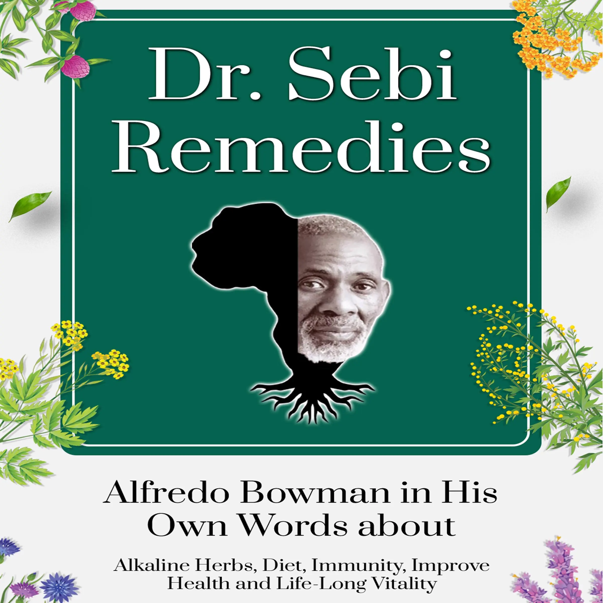 Dr. Sebi Remedies by Alfredo Bowman Audiobook